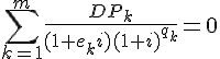 tex:{\displaystyle \sum _{k=1}^{m}{\frac {DP_{k}}{(1+e_{k}i)(1+i)^{q_{k}}}}=0}